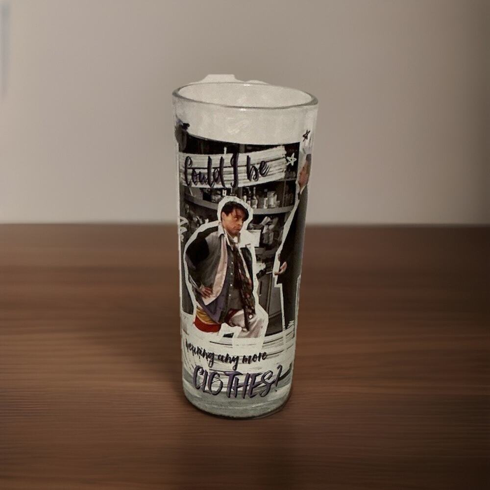Friends Tumbler Glass Doodle Quote “Could I Be Wearing Anymore Clothes”
